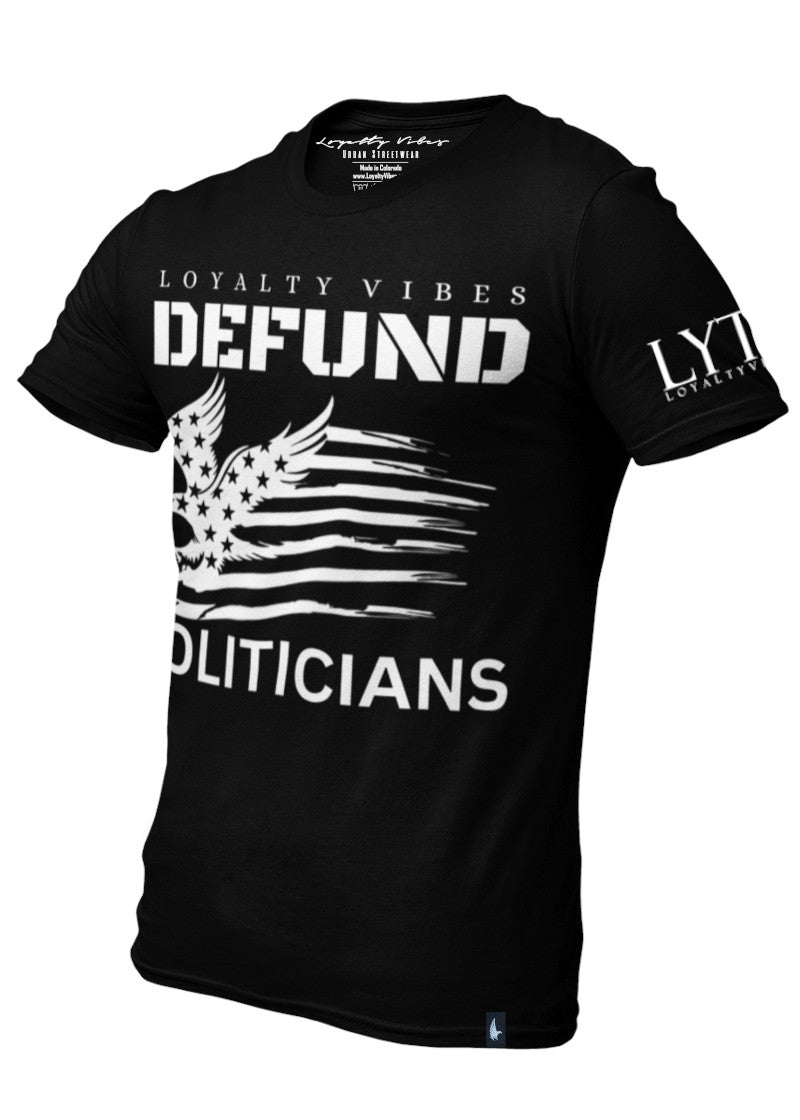 Loyalty Vibes Loyalty Vibes America Defund Politicians Graphic T-Shirt Black