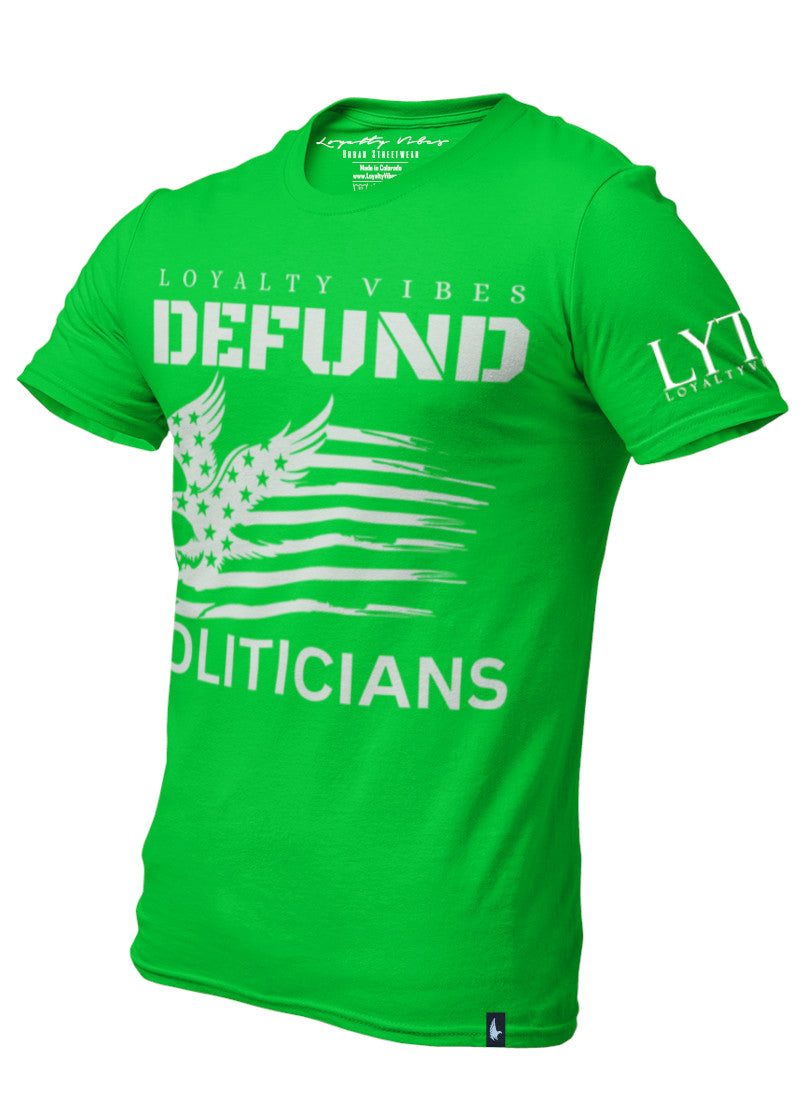 Loyalty Vibes Loyalty Vibes America Defund Politicians Graphic T-Shirt Green