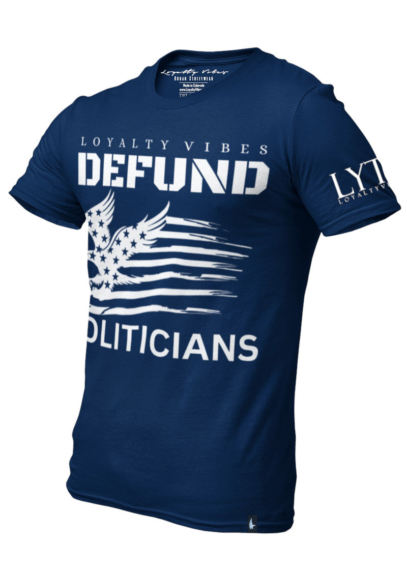 Loyalty Vibes Loyalty Vibes America Defund Politicians Graphic T-Shirt Navy Blue