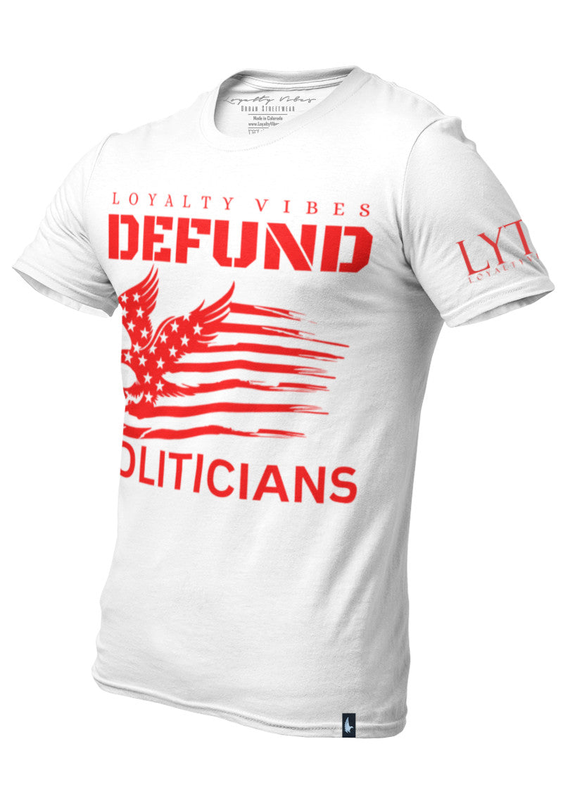 Loyalty Vibes Loyalty Vibes America Defund Politicians Graphic T-Shirt White Red