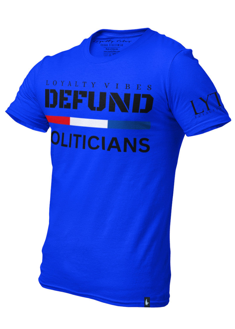 Defund Politicians T-Shirt Blue Black - Loyalty Vibes