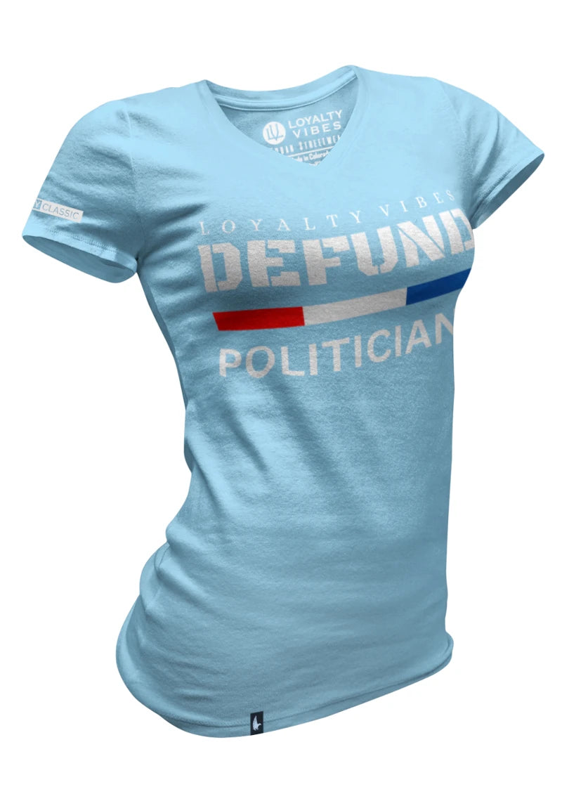 Loyalty Vibes Loyalty Vibes Women's Defund Politicians V-Neck Tee Baby Blue