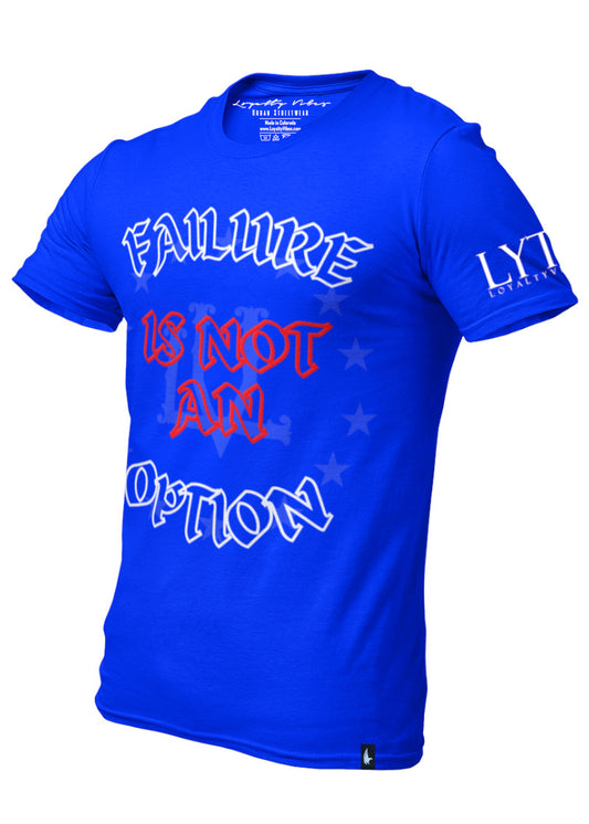 Loyalty Vibes Failure Is Not An Option Graphic T-Shirt Blue Loyalty Vibes