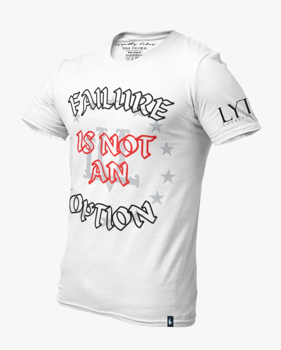 Loyalty Vibes Failure Is Not An Option Tee White