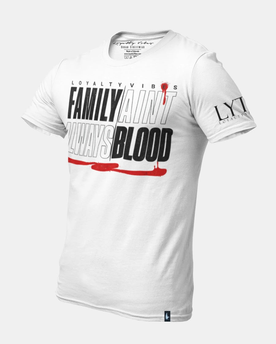Loyalty Vibes Family Ain't Always Blood T-Shirt White