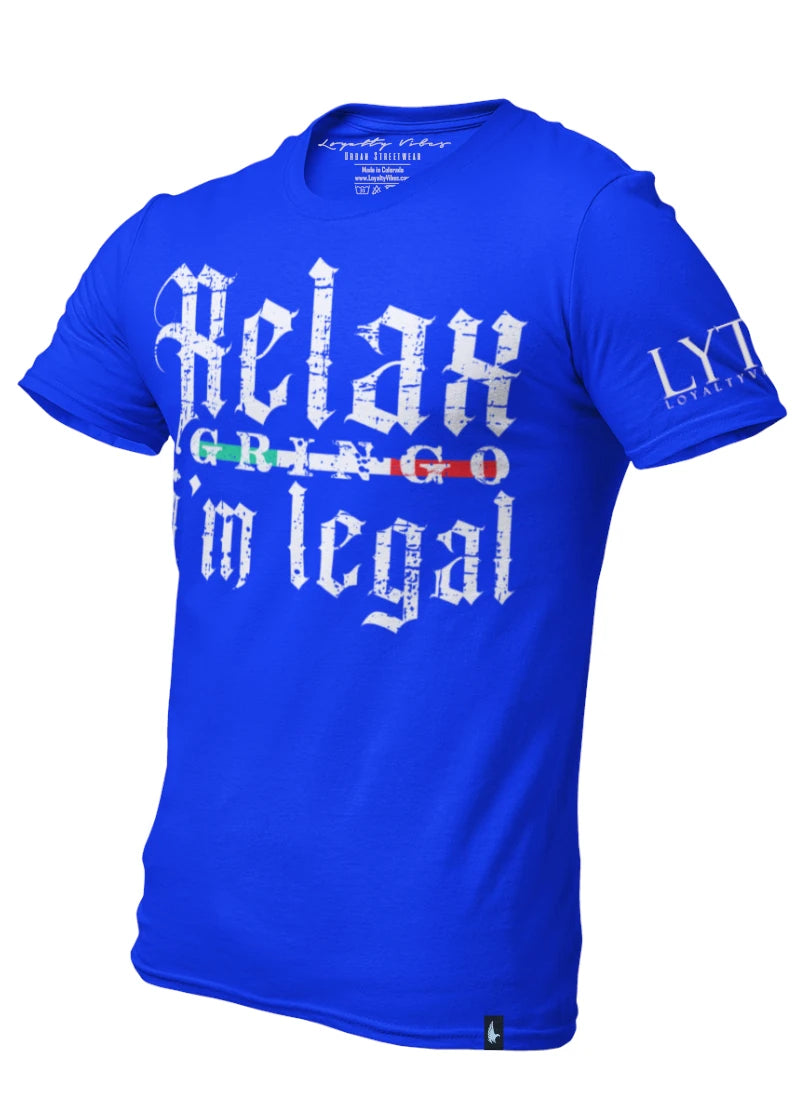 Loyalty Vibes Relax Gringo I'm Legal Streetwear T-Shirt Blue Loyalty Vibes