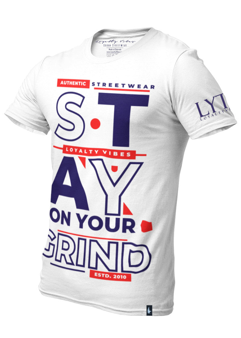 Loyalty Vibes Stay On Your Grind Graphic T-Shirt White Red Navy Blue Loyalty Vibes