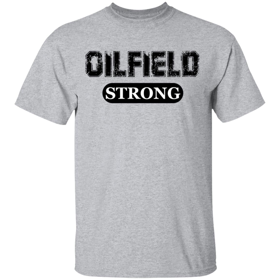 Oilfield Strong T-Shirt Sport Grey Loyalty Vibes