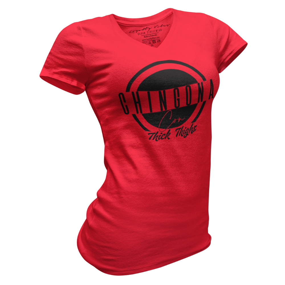Loyalty Vibes Chingona Con Thick Thighs V-Neck Tee Red Loyalty Vibes