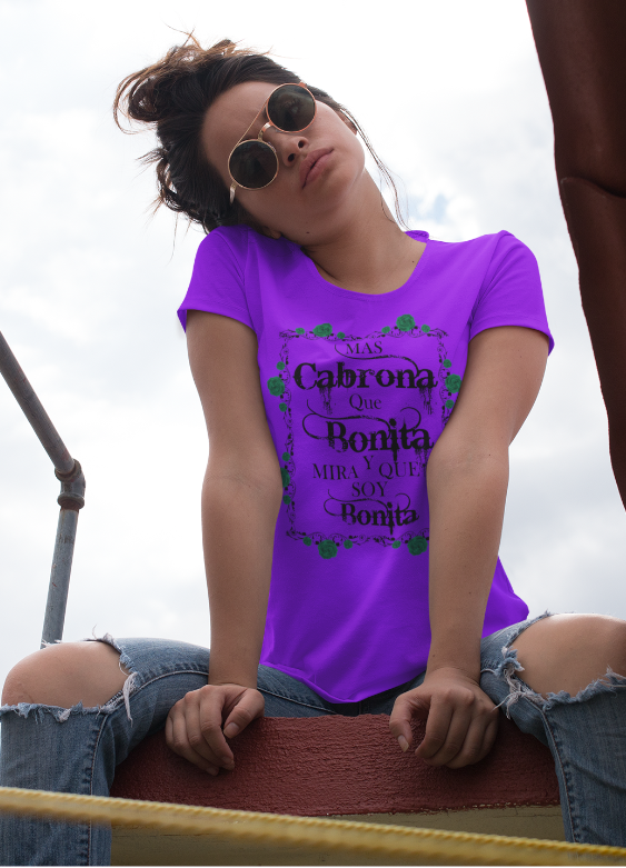 Loyalty Vibes Mas Cabrona Que Bonita Tee Loyalty Vibes