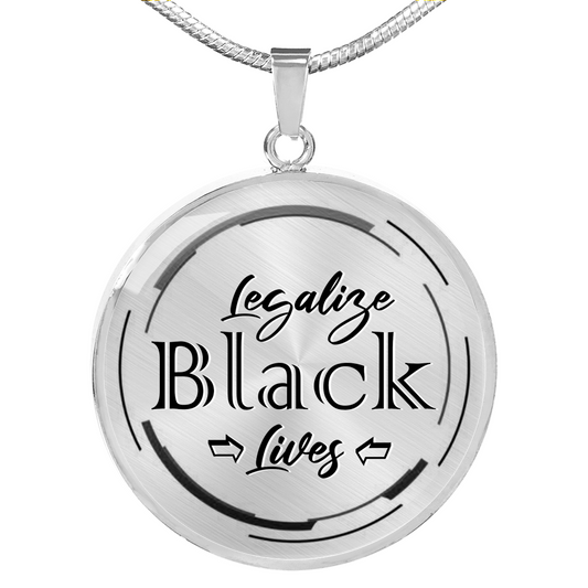 Legalize Black Lives Necklace Luxury Necklace (Silver) No Loyalty Vibes