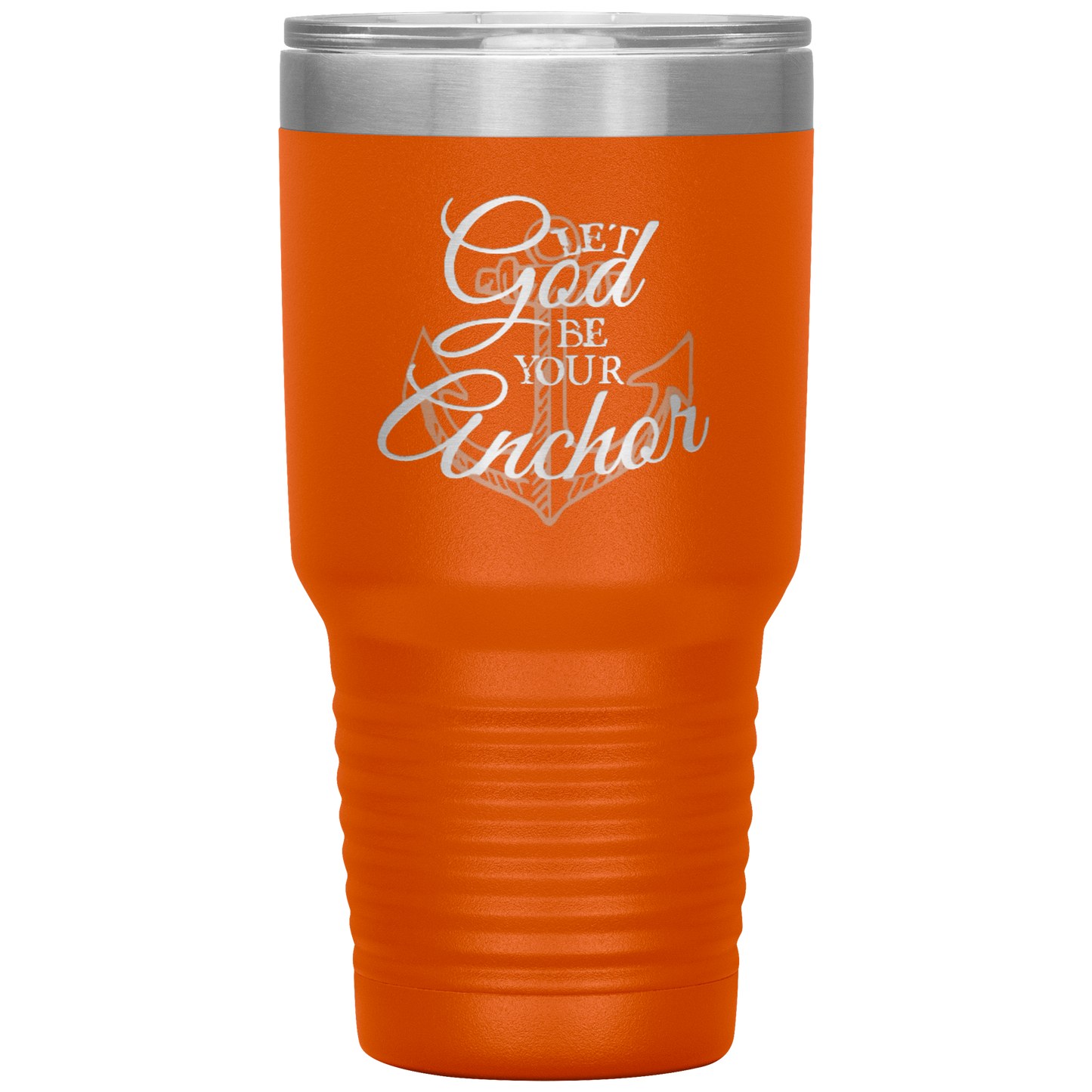 Let God Be Your Anchor Tumbler Orange Loyalty Vibes
