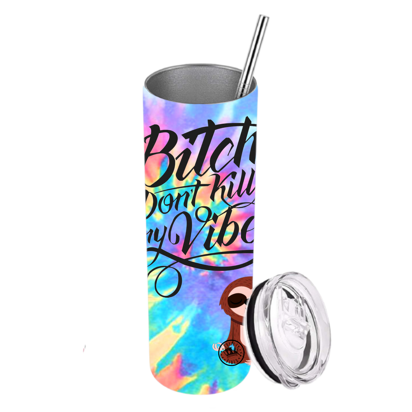 B Don't Kill My Vibe Tumbler Tie Dye 20 Oz. Stainless Steel - Loyalty Vibes