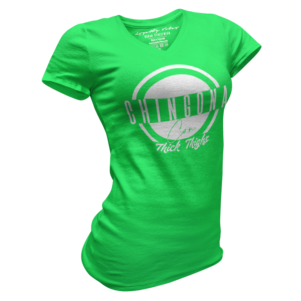 Loyalty Vibes Chingona Con Thick Thighs V-Neck Tee Green White Loyalty Vibes