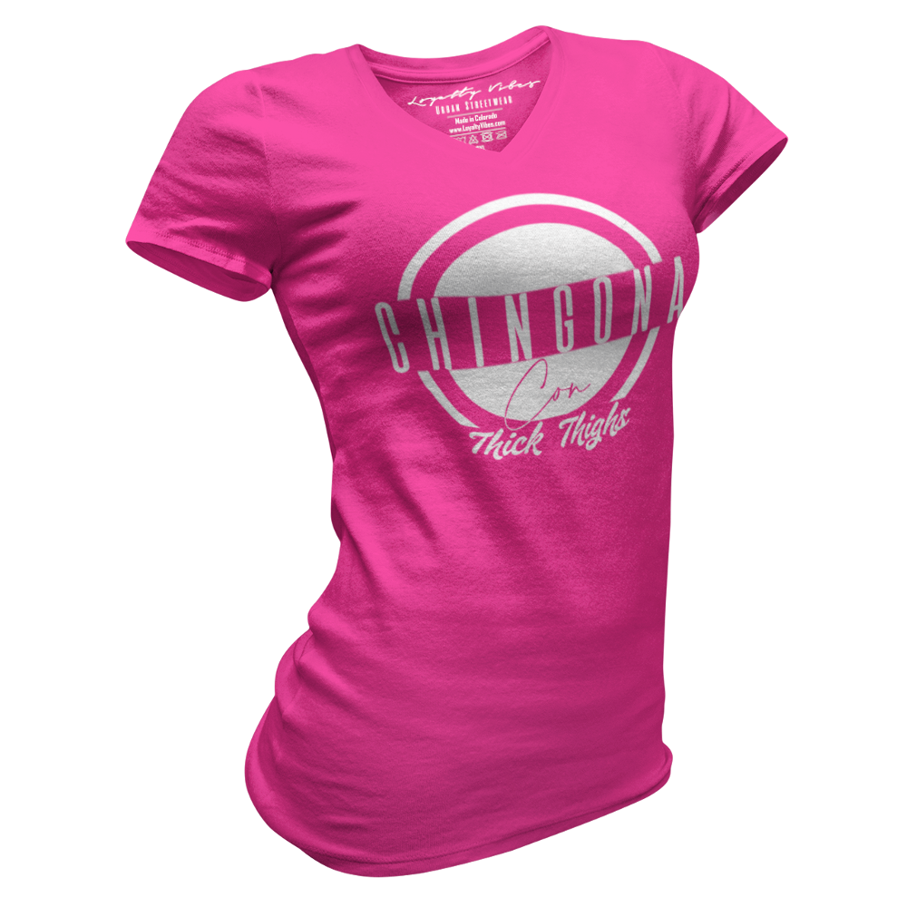 Loyalty Vibes Chingona Con Thick Thighs V-Neck Tee Pink White Loyalty Vibes