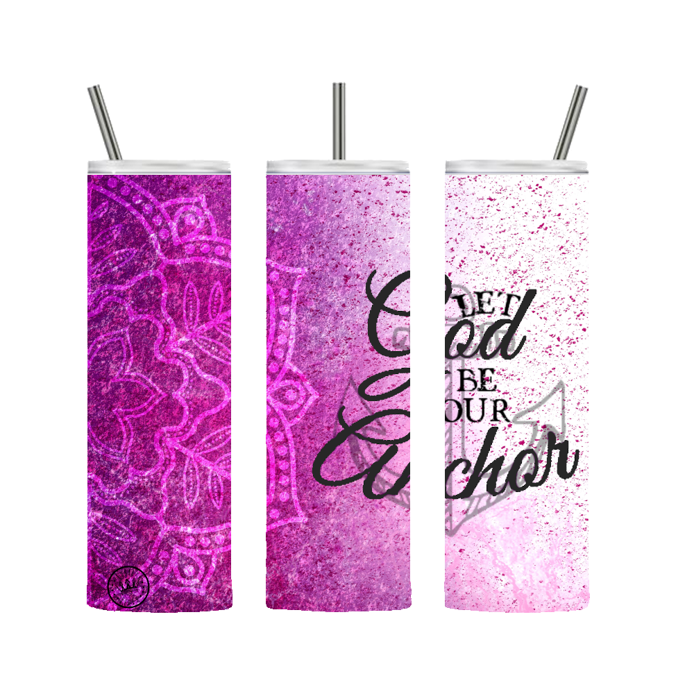 Let God Be Your Anchor Tumbler Pink 20 oz. Stainless Steel - Loyalty Vibes