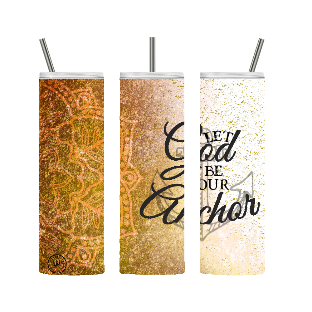 Let God Be Your Anchor Tumbler Rustic 20 oz. Stainless Steel - Loyalty Vibes