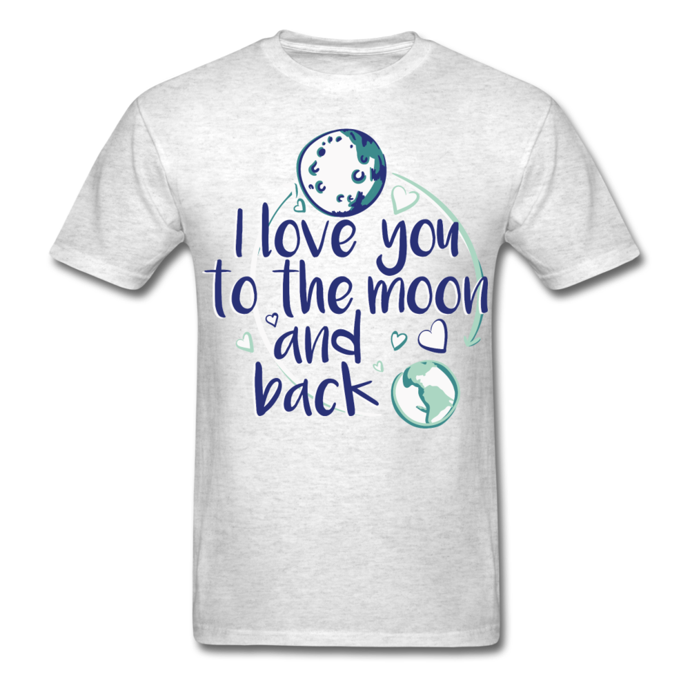 I Love You To The Moon And Back Tee light heather gray Loyalty Vibes