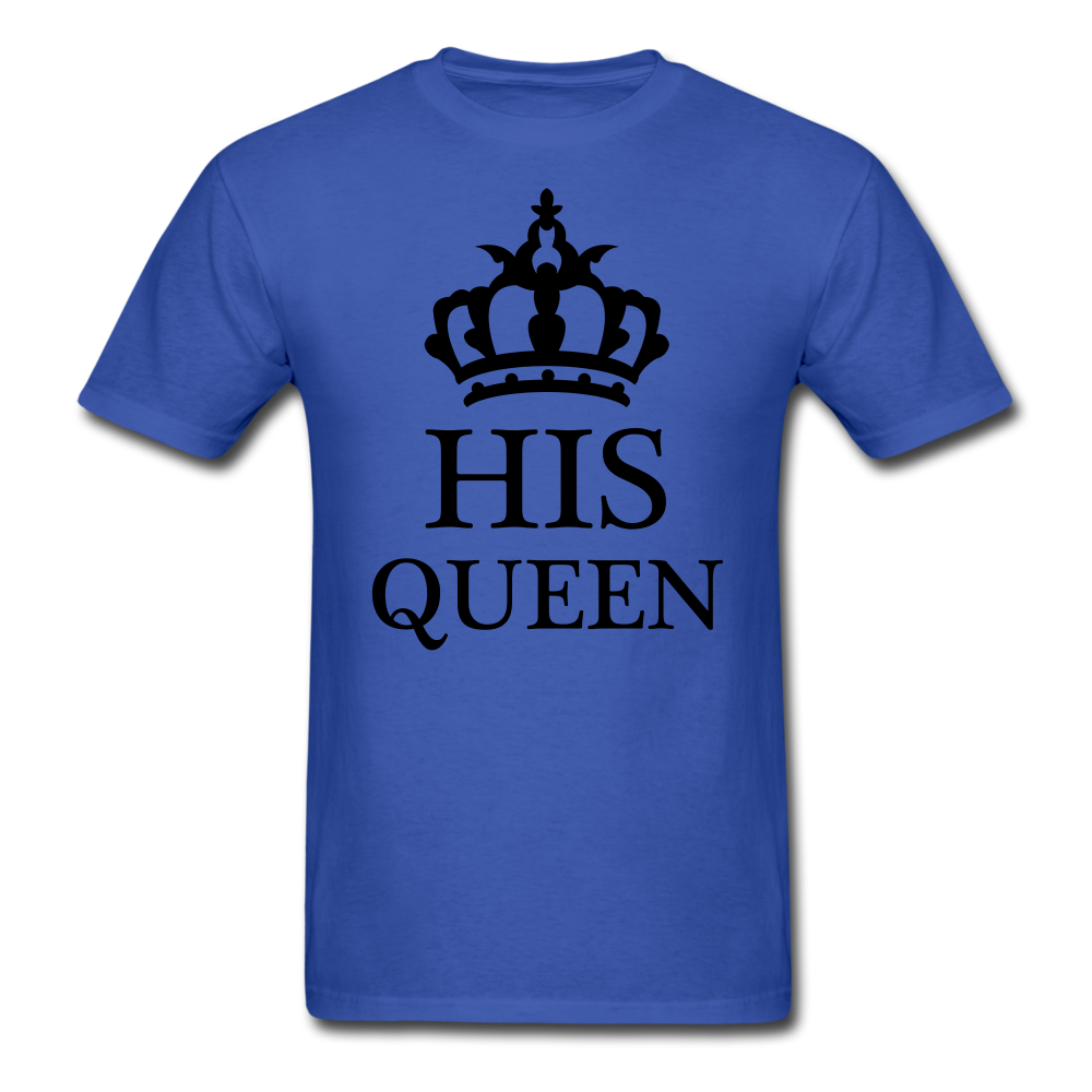 His Queen T-Shirt royal blue Loyalty Vibes