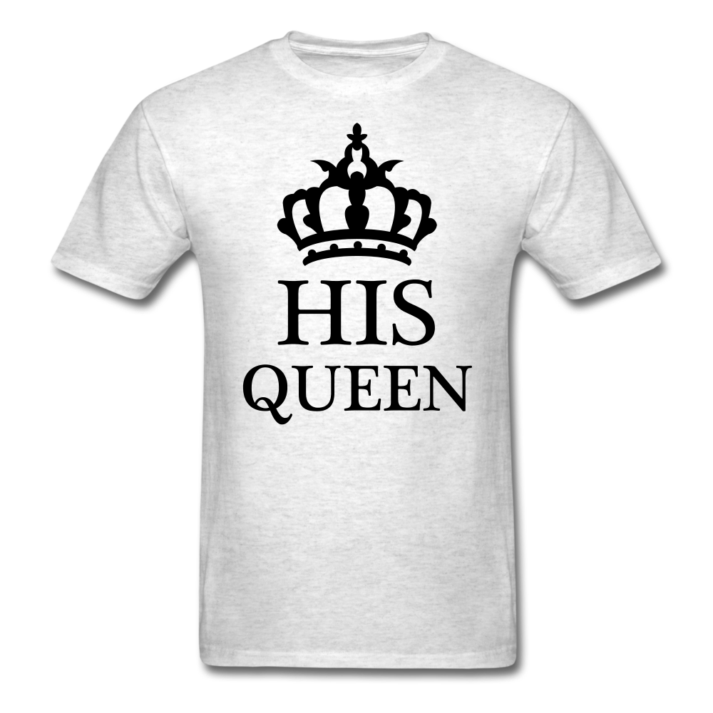 His Queen T-Shirt light heather gray Loyalty Vibes