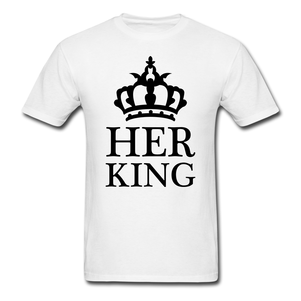 Her King T-Shirt white Loyalty Vibes