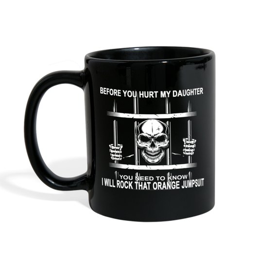 Before You Hurt My Daughter Mug Loyalty Vibes