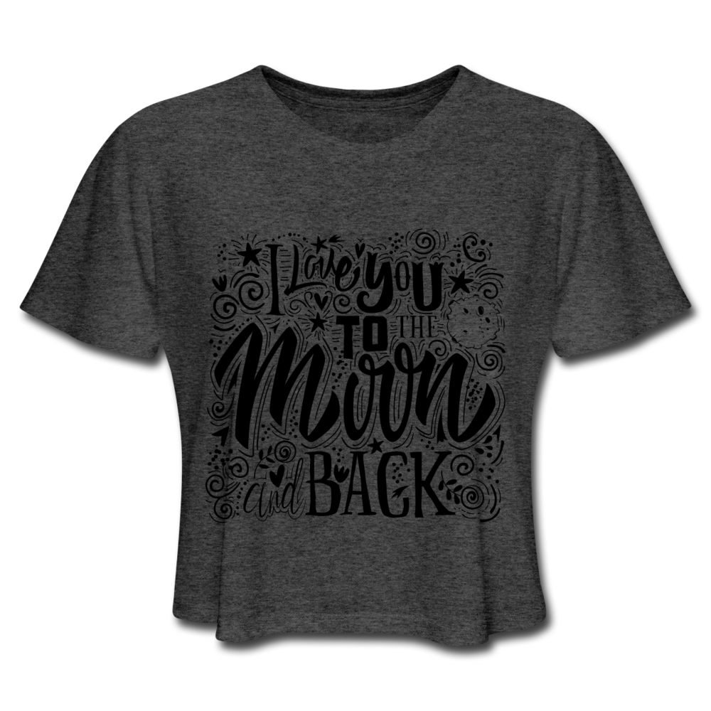 Loyalty Vibes I Love You To The Moon And Back Crop Top deep heather