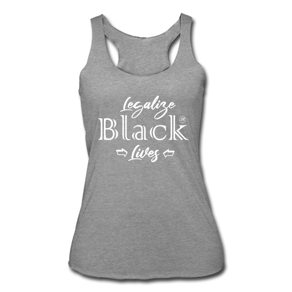 Loyalty Vibes Legalize Black Lives Women’s Tank Top heather gray