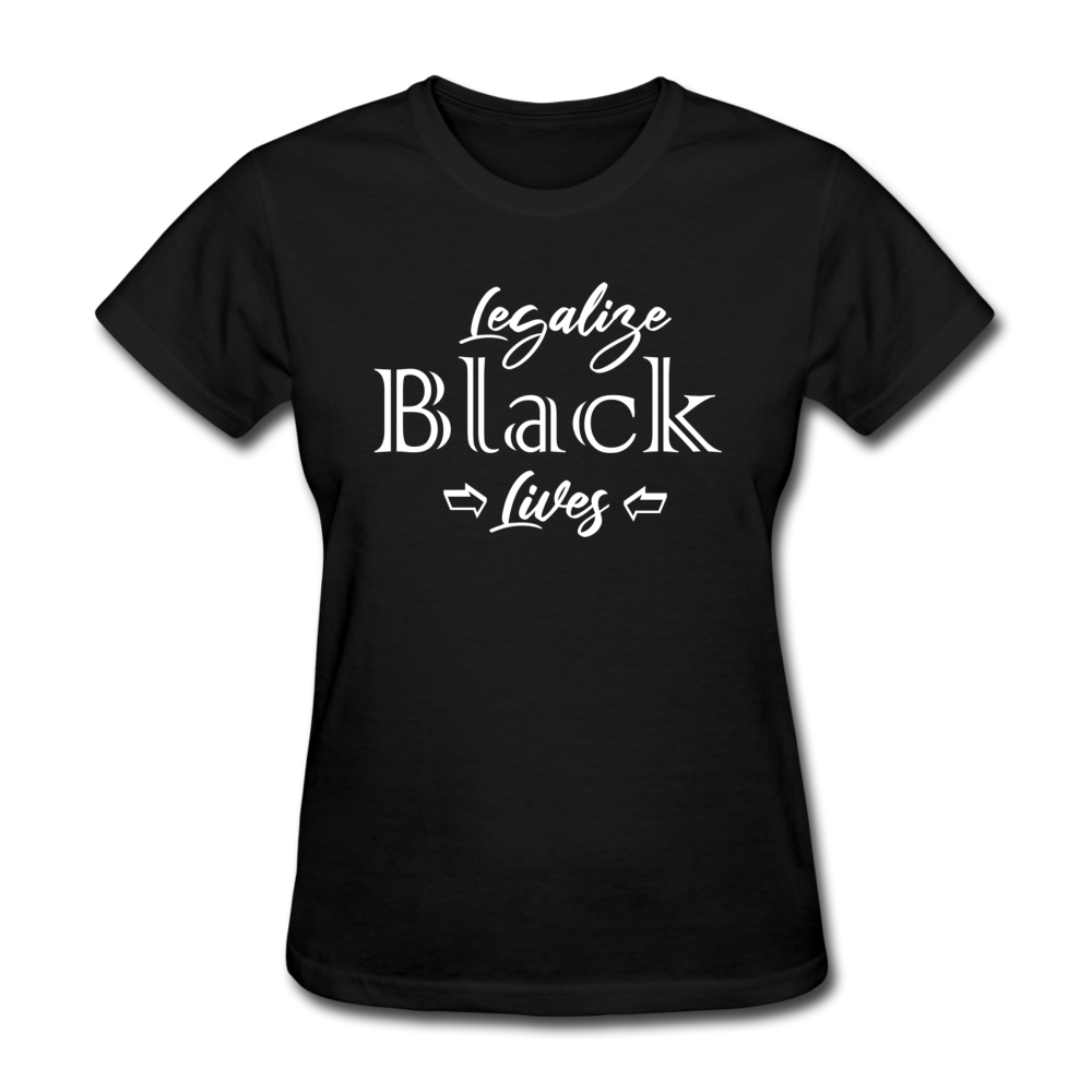 Loyalty Vibes Legalize Black Lives Women's T-Shirt black