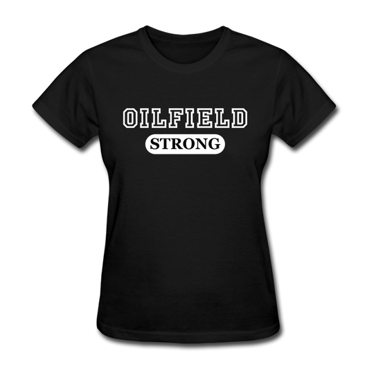Oilfield Strong Women's T-Shirt black Loyalty Vibes