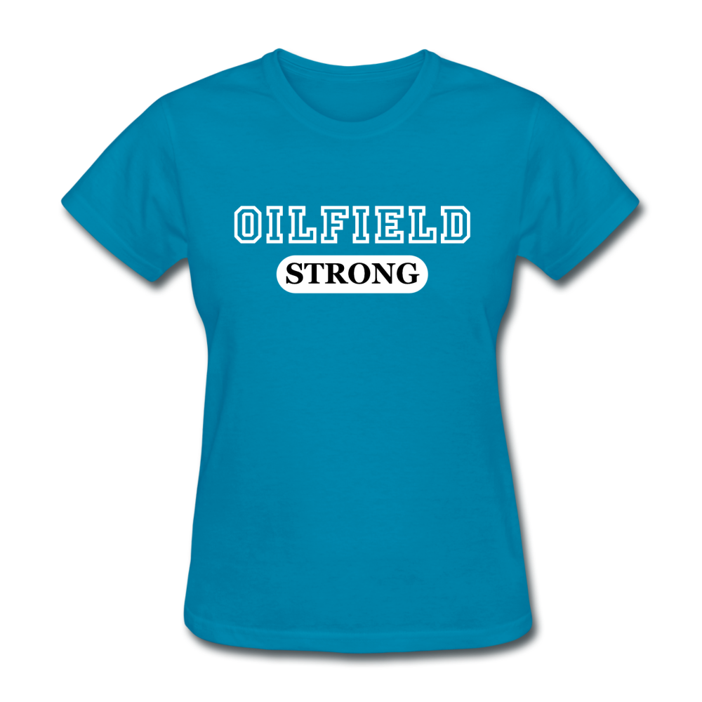 Oilfield Strong Women's T-Shirt turquoise - Loyalty Vibes