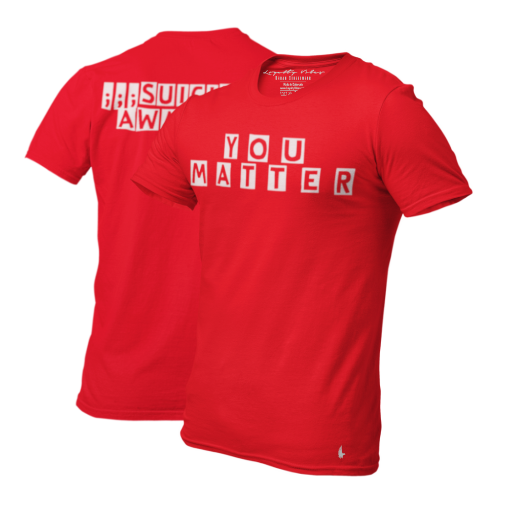 Loyalty Vibes Loyalty Vibes You Matter Suicide Awareness Graphic T-Shirt Red