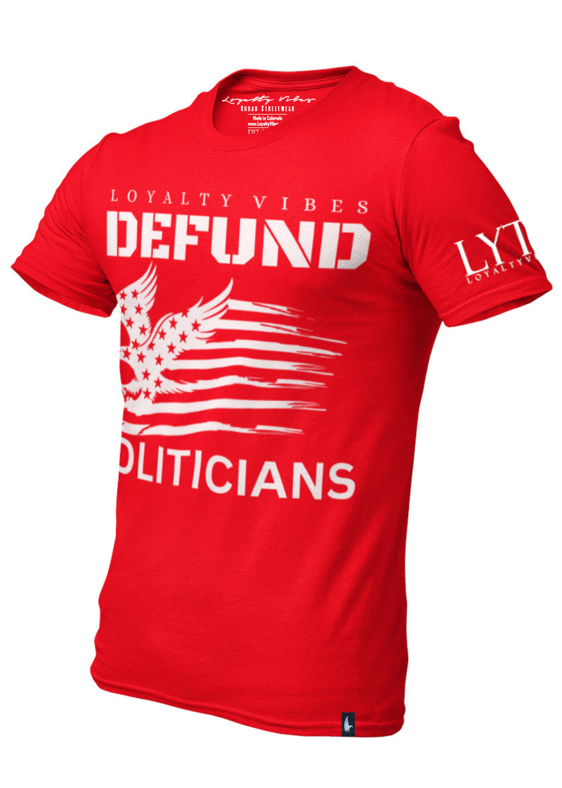 America Defund Politicians Graphic T-Shirt Red - Loyalty Vibes
