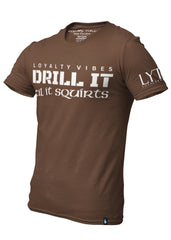 Drill It Til It Squirts T-Shirt Brown - Loyalty Vibes