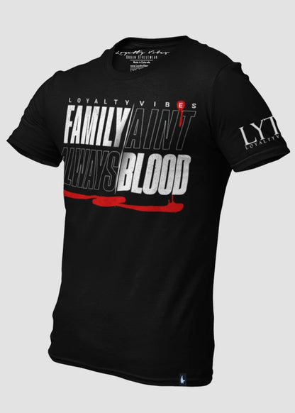 Family Ain't Always Blood T-Shirt Black - Loyalty Vibes