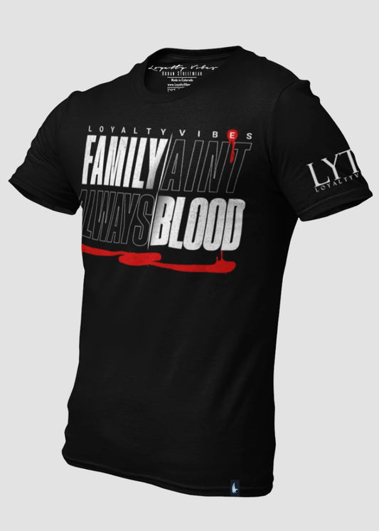 Family Ain't Always Blood T-Shirt Black - Loyalty Vibes