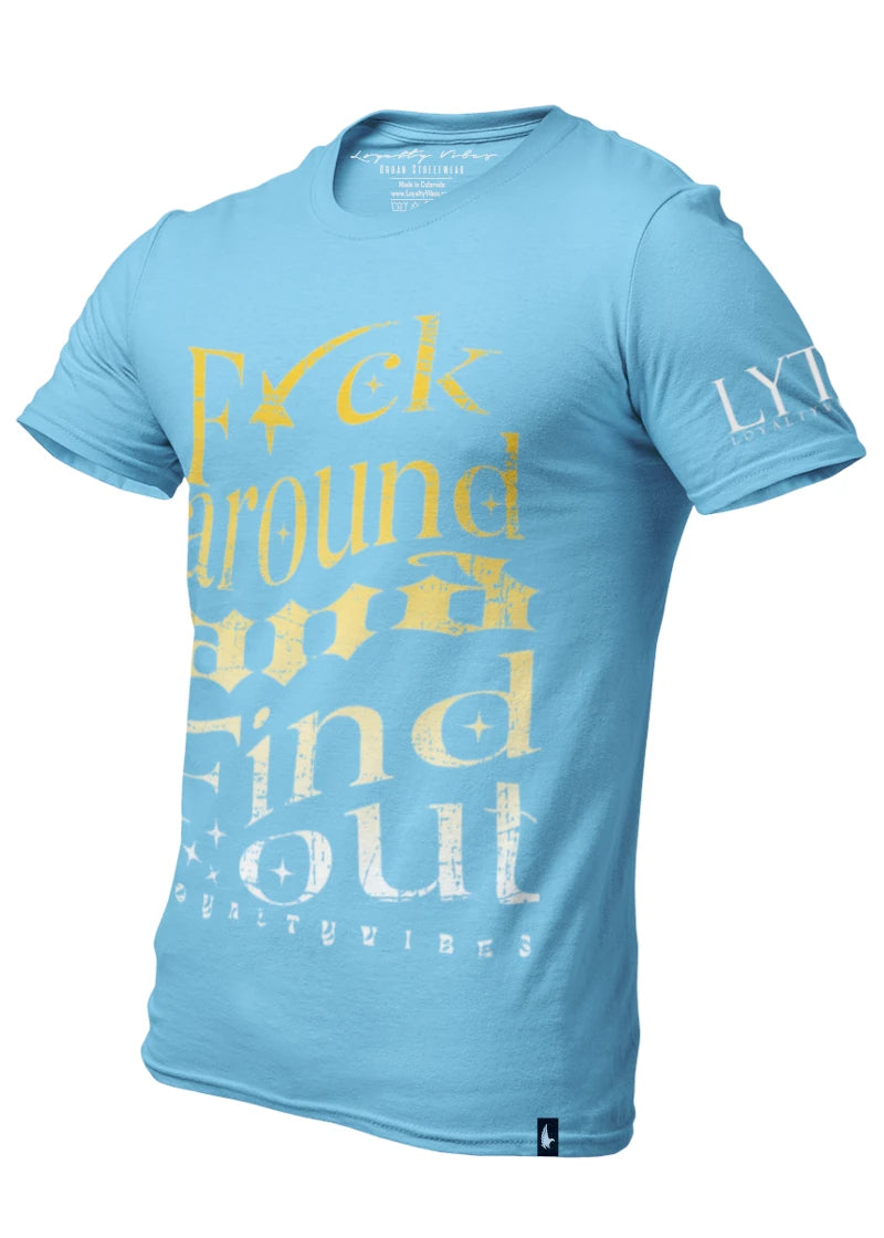 Loyalty Vibes Fk Around Find Out T-Shirt Baby Blue Melon Loyalty Vibes