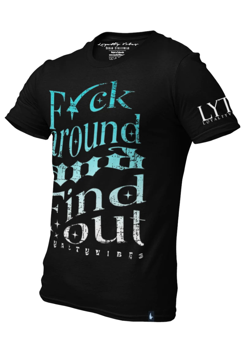 Loyalty Vibes Fk Around Find Out T-Shirt Black Melon Loyalty Vibes