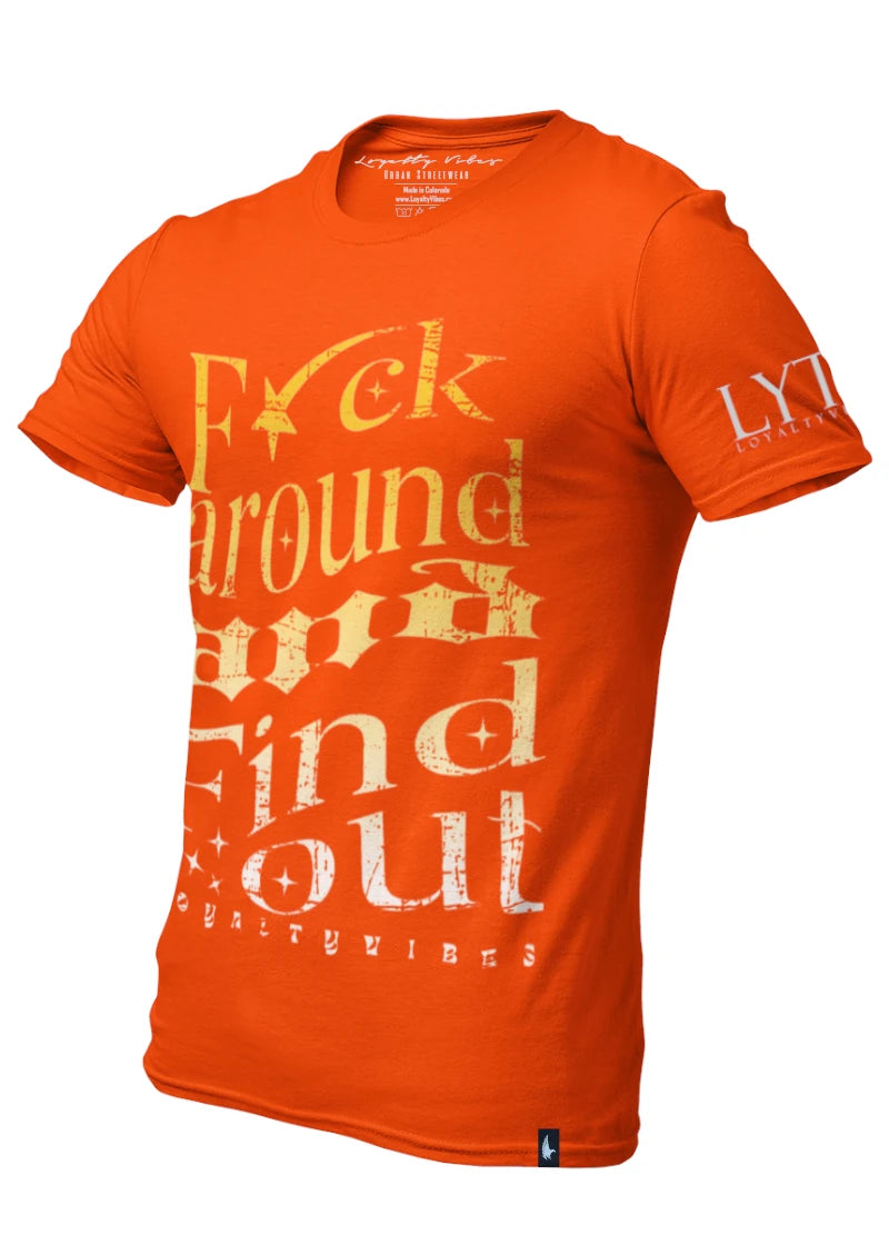 Loyalty Vibes Fk Around Find Out T-Shirt Orange Cream Loyalty Vibes