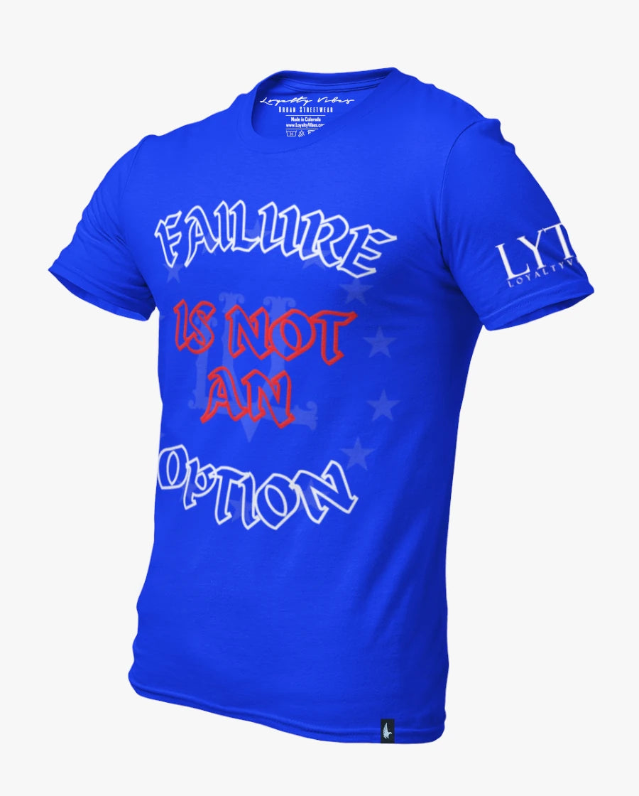 Loyalty Vibes Failure Is Not An Option Tee Blue