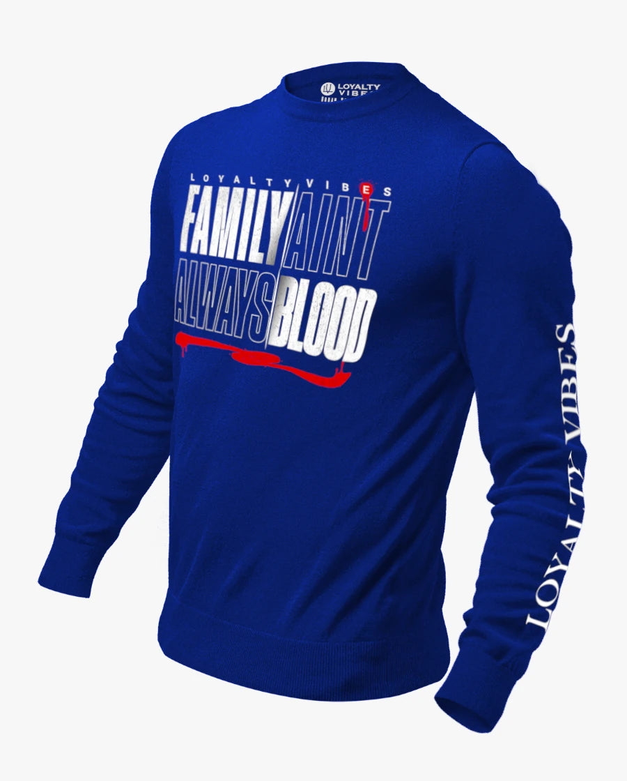 Loyalty Vibes Family Ain't Always Blood Sweatshirt Blue