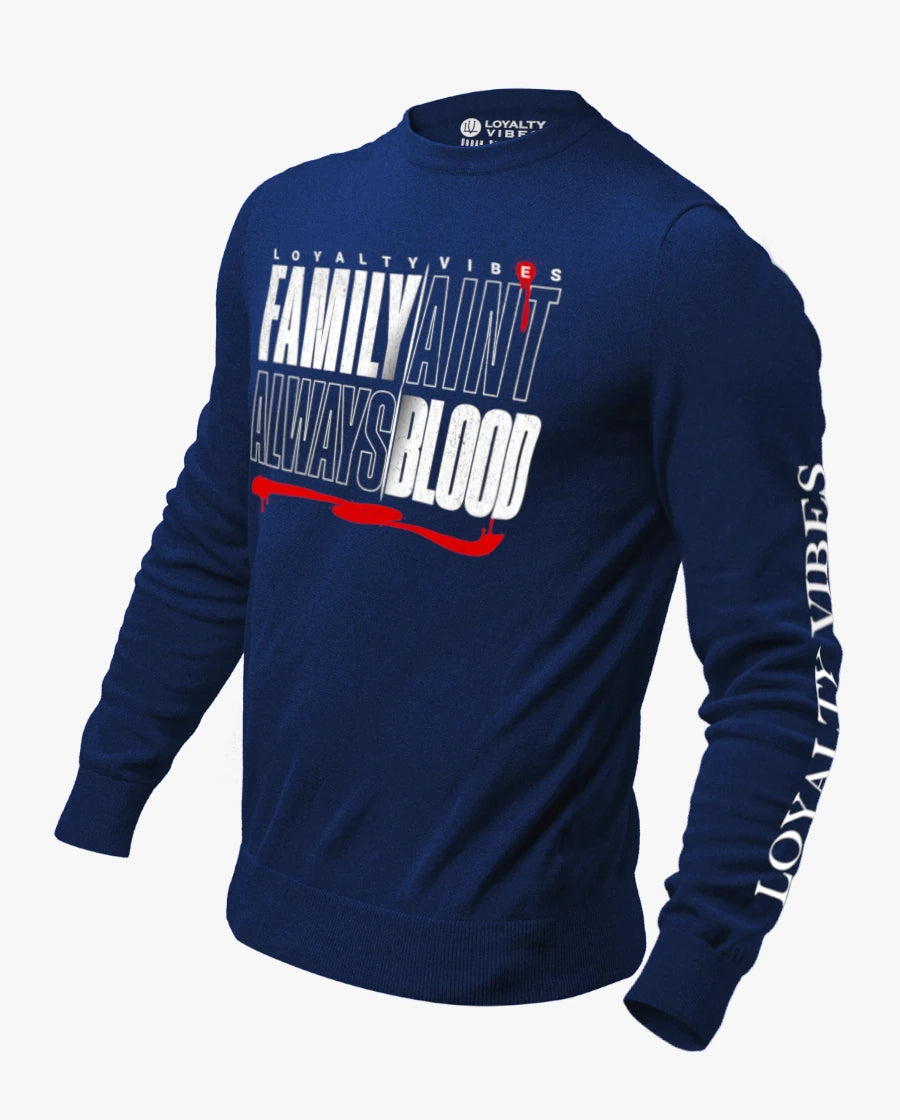 Loyalty Vibes Family Ain't Always Blood Sweatshirt Navy Blue
