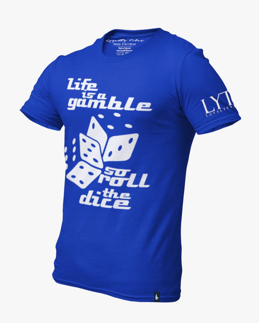Loyalty Vibes Life Is A Gamble T-Shirt Blue