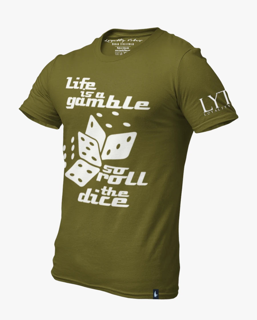 Loyalty Vibes Life Is A Gamble Tee Military Green