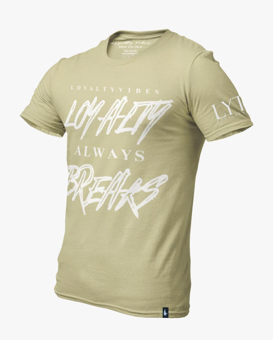 Loyalty Vibes Loyalty Always Breaks Tee Khaki