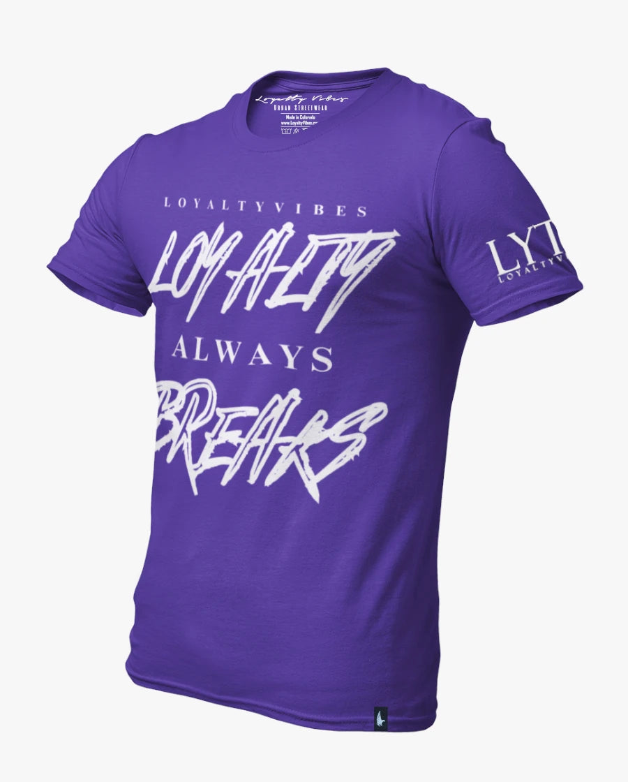 Loyalty Vibes Loyalty Always Breaks Tee Purple