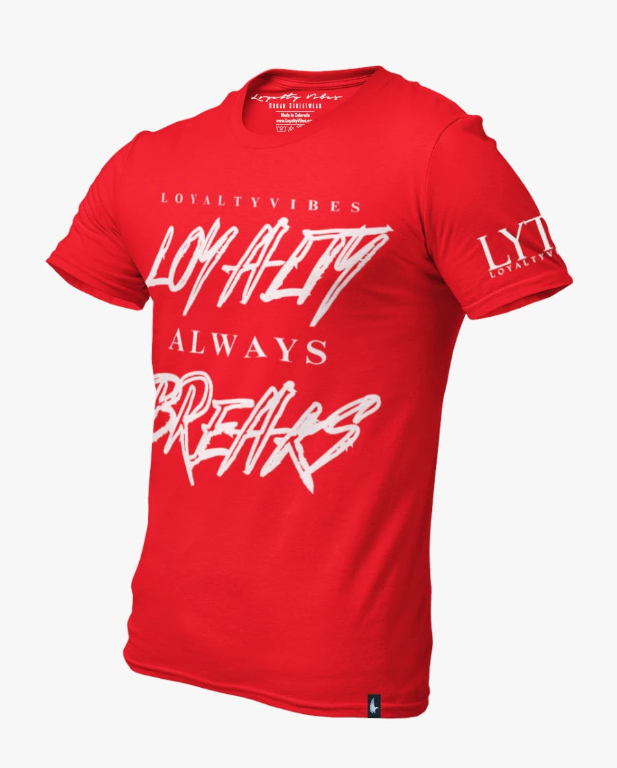 Loyalty Vibes Loyalty Always Breaks Tee Red