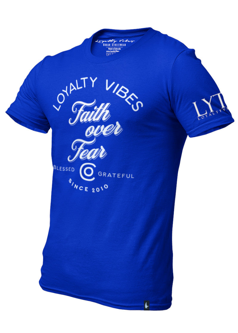 Faith Over Fear T-Shirt Blue - Loyalty Vibes