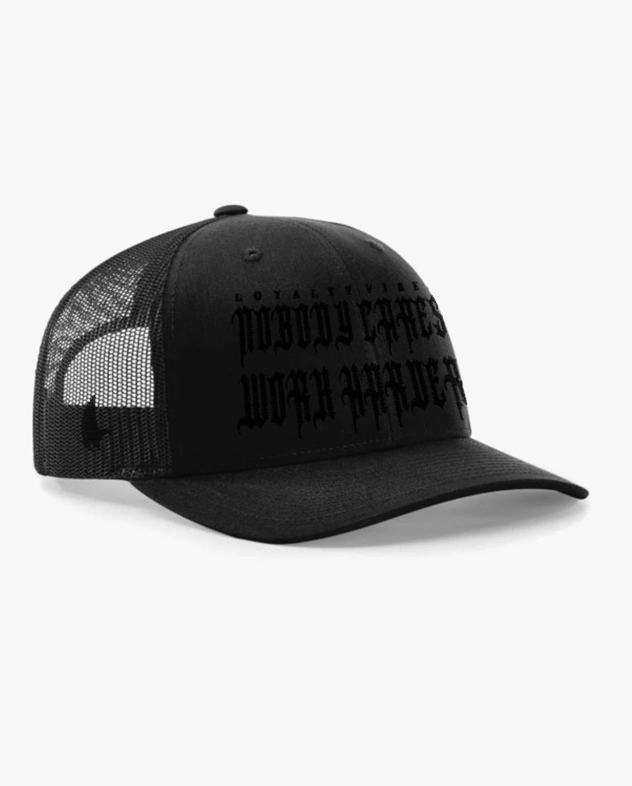 Loyalty Vibes Nobody Cares Work Harder Trucker Hat Blackout / Black