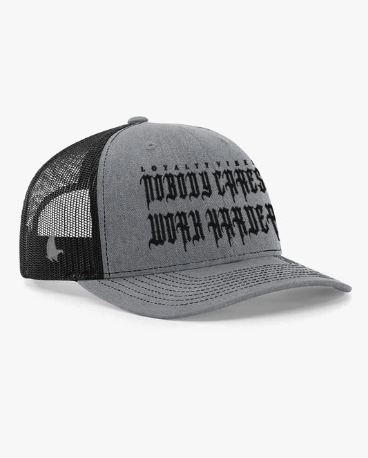Loyalty Vibes Nobody Cares Work Harder Trucker Hat Heather Grey / Black